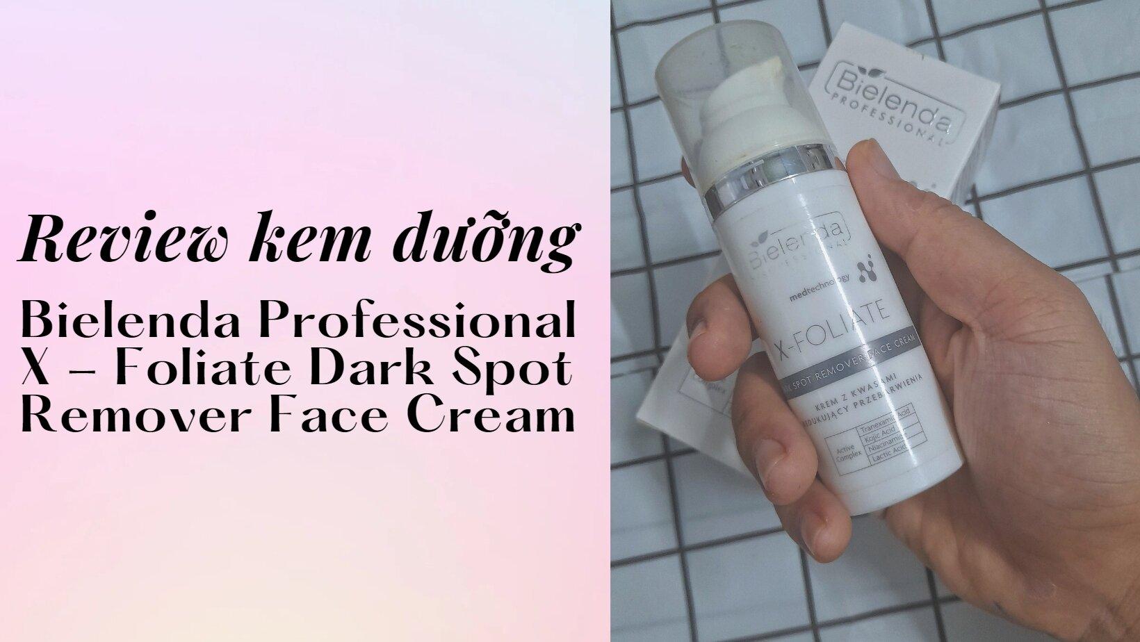 Review kem dưỡng Bielenda Professional X Foliate dưỡng sáng da mờ