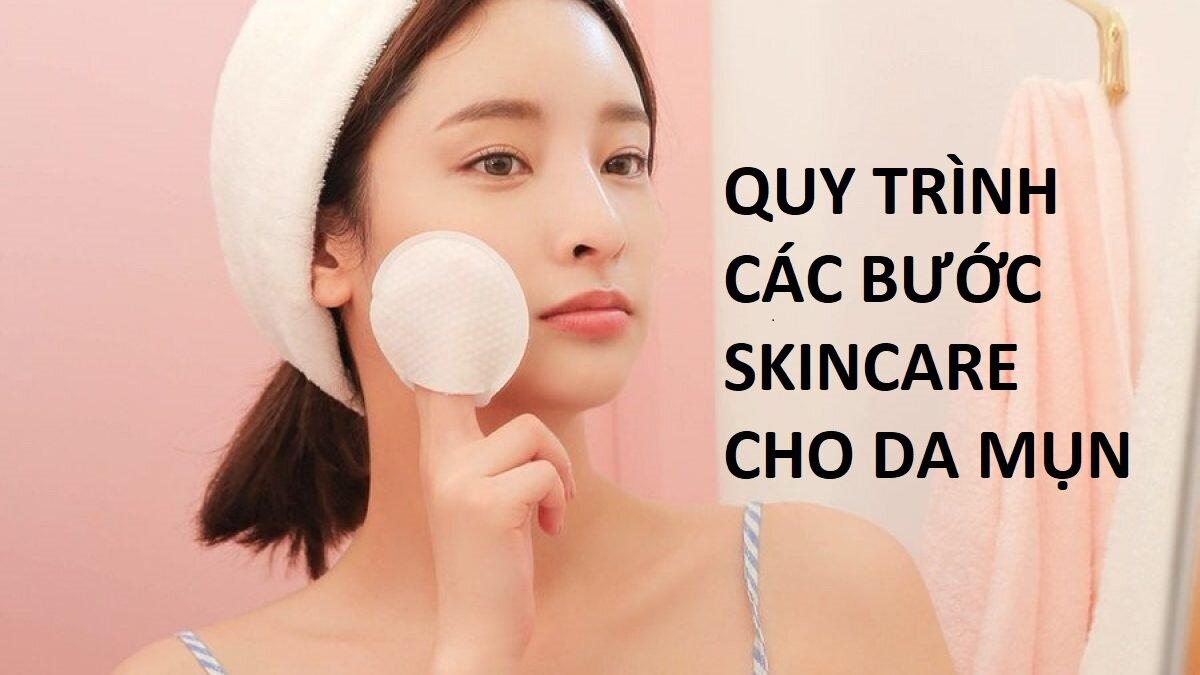 8 bước skincare cho da mụn đúng cách và hiệu quả: hết sạch mụn thâm và ...