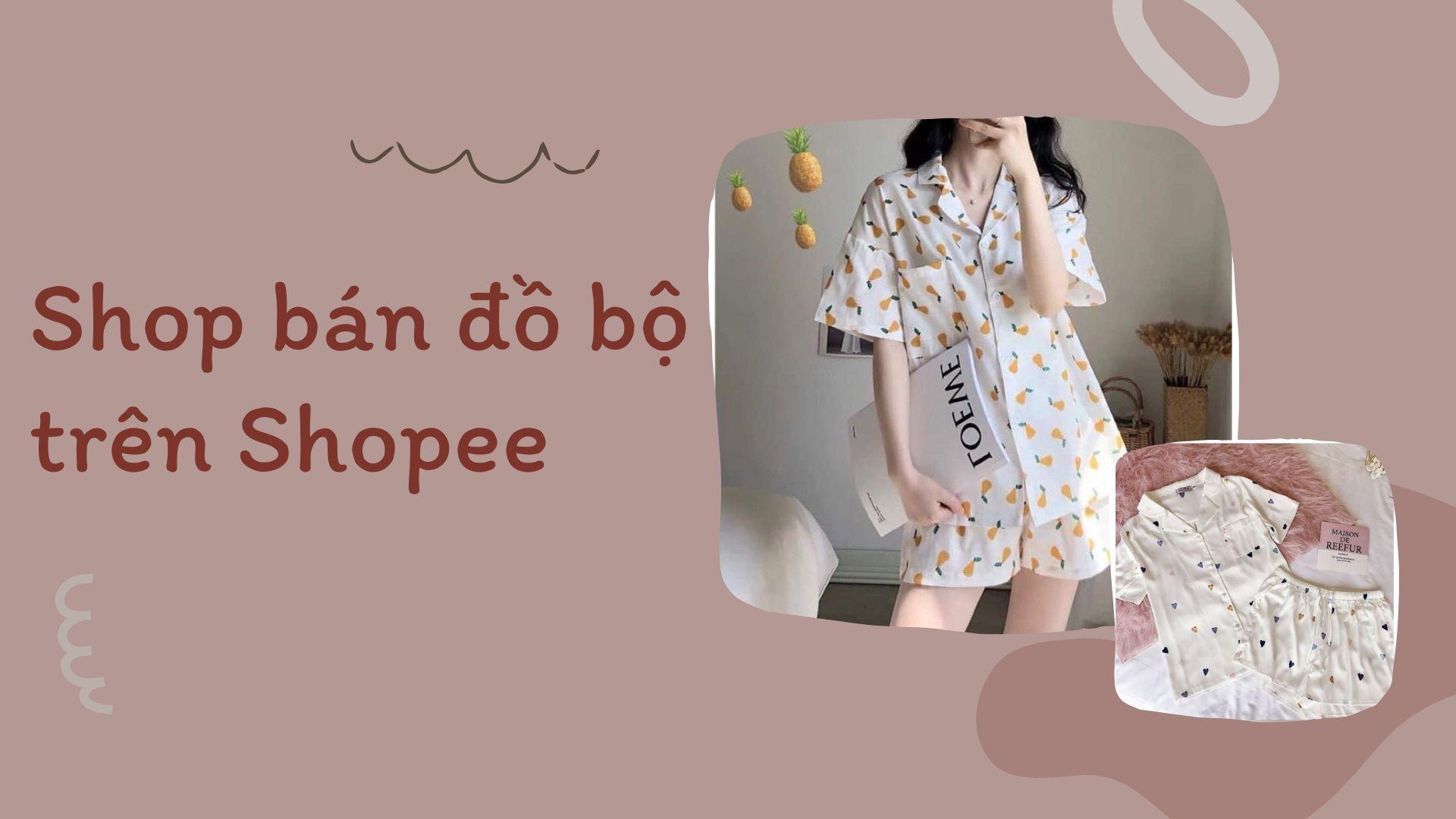 Top 10 shop bán đồ bộ mặc nhà nổi đình đám trên Shopee - Beaudy.vn