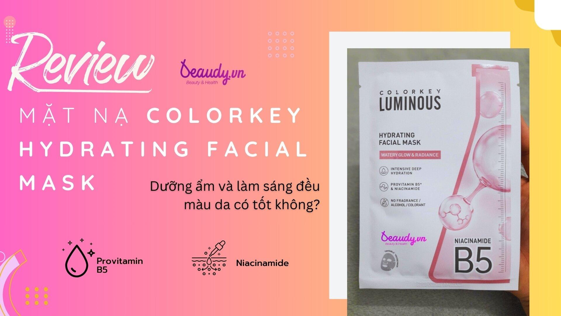 Review mặt nạ Colorkey Luminous Hydrating Facial Mask: có cấp ẩm và ...